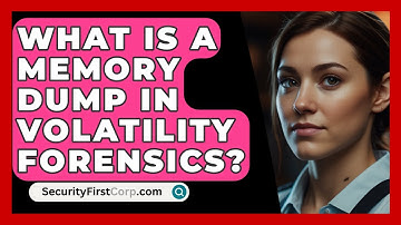 What Is A Memory Dump In Volatility Forensics? - SecurityFirstCorp.com