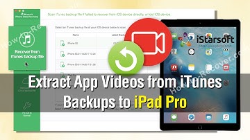 How to Extract App Videos from iTunes Backups to iPad Pro
