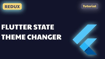 Flutter State Management | Theming | Using Redux