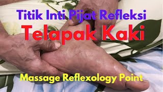 Titik Inti Pijat Refleksi Telapak Kaki | Massage Reflexology Point | @PijatIndonesia