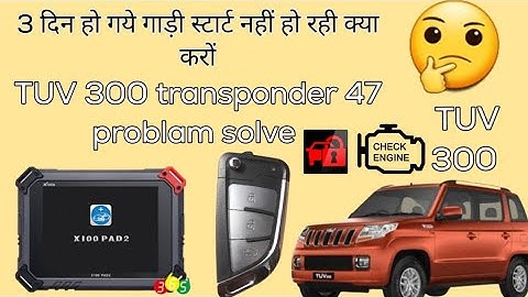 TUV300 starting problem check light transponder coding xpad2