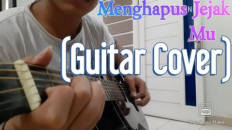Menghapus Jejakmu (guitar cover)