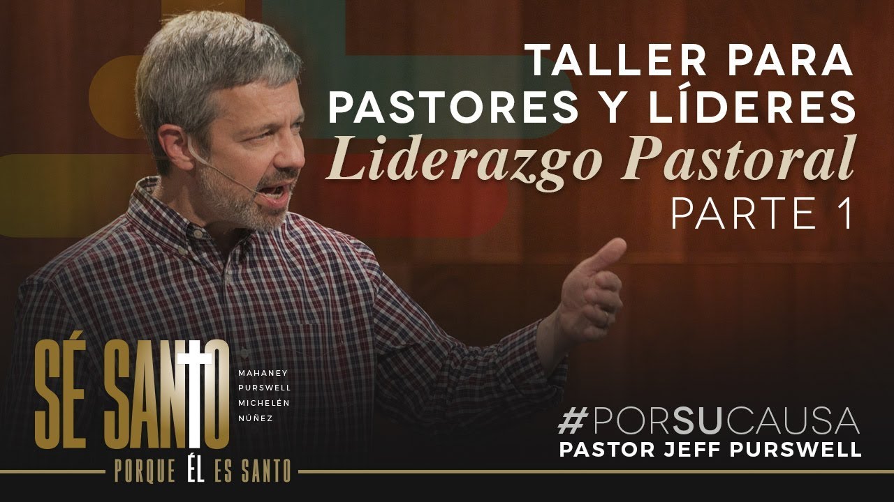 Liderazgo Pastoral (Parte I) - Jeff Purswell