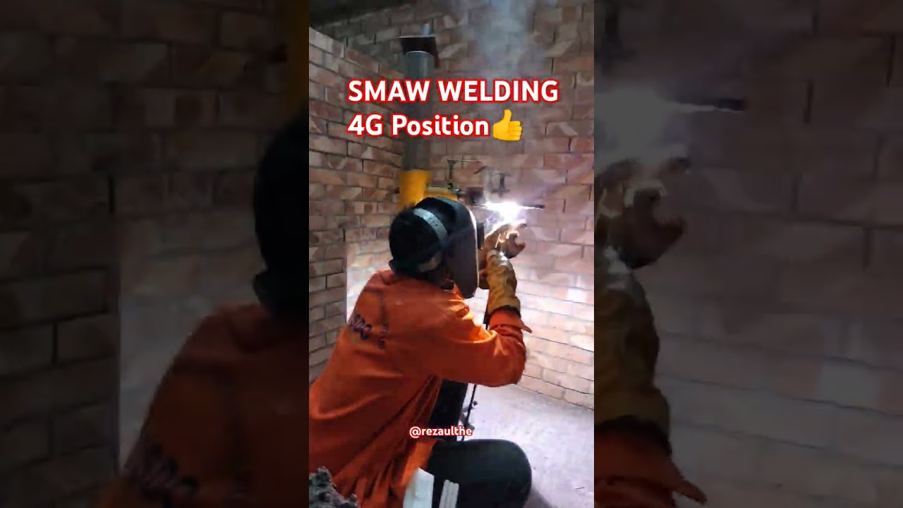 SMAW WELDING 4G Position 