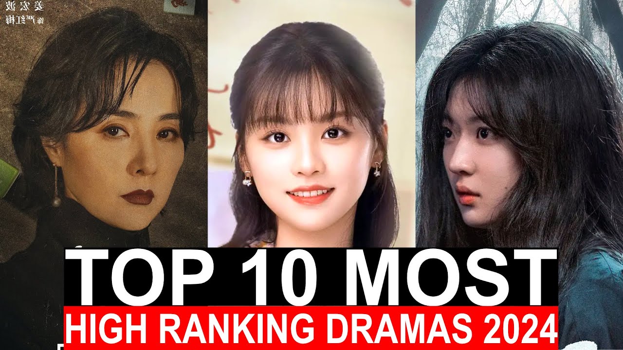 Top 10 Most High Ranking Chinese Dramas of 2024 | Best Series To Watch ...