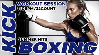 Must Have Kick Boxing Summer Hits Workout Session for Fitness &amp; Workout 140 Bpm / 32 Count