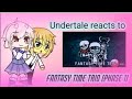 Undertale Reacts To Fantasy Time Trio Phase 1 Requested