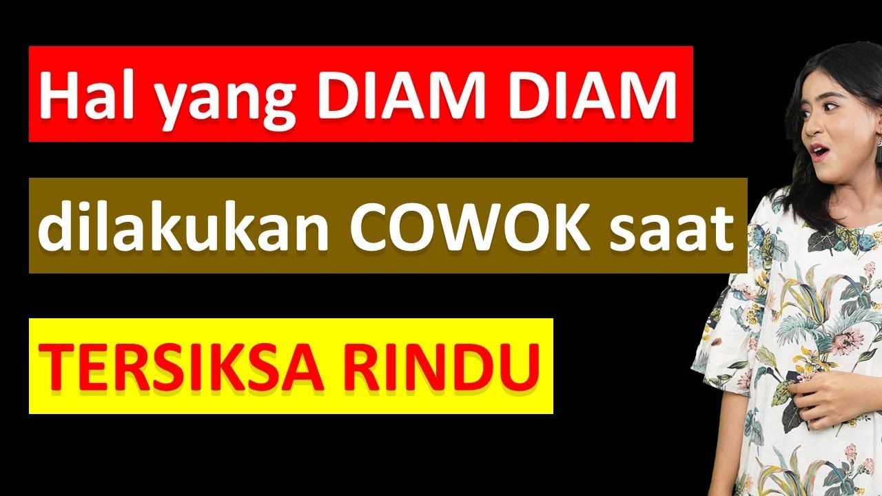 7 Hal Yang Diam-Diam Dilakukan Cowok Saat Tersiksa Rindu || Cintain