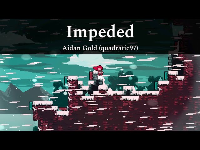 Celeste Strawberry Jam OST] Impeded – Aidan Gold (quadratic97) ft