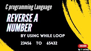 C program||Print reverse a number||by using while loop☺️