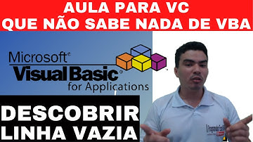Linha Vazia como encontrar com VBA, Cadastrar na Proxima Linha Vazia com VBA - Não sabe nada de VBA