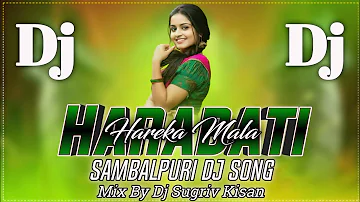 Harabati Hareka Mala !! Sambalpuri Dj Song !! Mix By Dj Sugriv Kisan Exclusive Remix