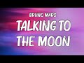 Bruno mars  talking to the moon lyrics mix lyrics
