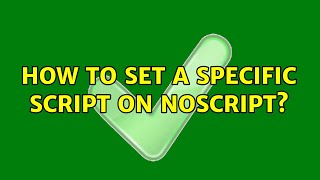 How to set a specific script on NoScript?