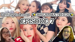 Getting to Know Dreamcatcher! ✨ Episode 7✨(Feat. Ruka of NoIdolNoLife)