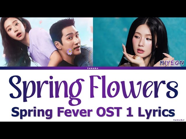 Watch Miyeon - spring flowers - Spring Fever OST 1 Lyrics Video By Tanake on YouTube Watch Miyeon - spring flowers - Spring Fever OST 1 Lyrics Video By Tanake on YouTube