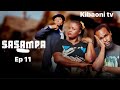 SASAMPA EP 11 FINAL Adam Clamvevo Mkojanigang