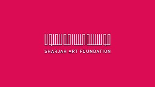 About Sharjah Art Foundation About Sharjah Art Foundation