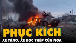 Ukraine phục kích xe tăng Nga ở cách Kiev 35km