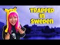 TRAPPED IN SWEDEN