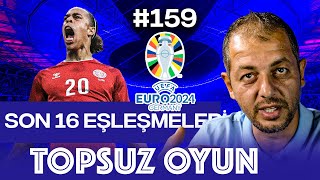 EURO 2024 SON 16 TURU EŞLEŞMLERİNİN ANALİZİ I HİKMET PINARBAŞ