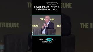 Karl Rove Details Ken Paxton's FAKE Uber Account Scandal