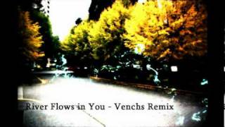 River Flows in You - Venchs Remix. Resimi