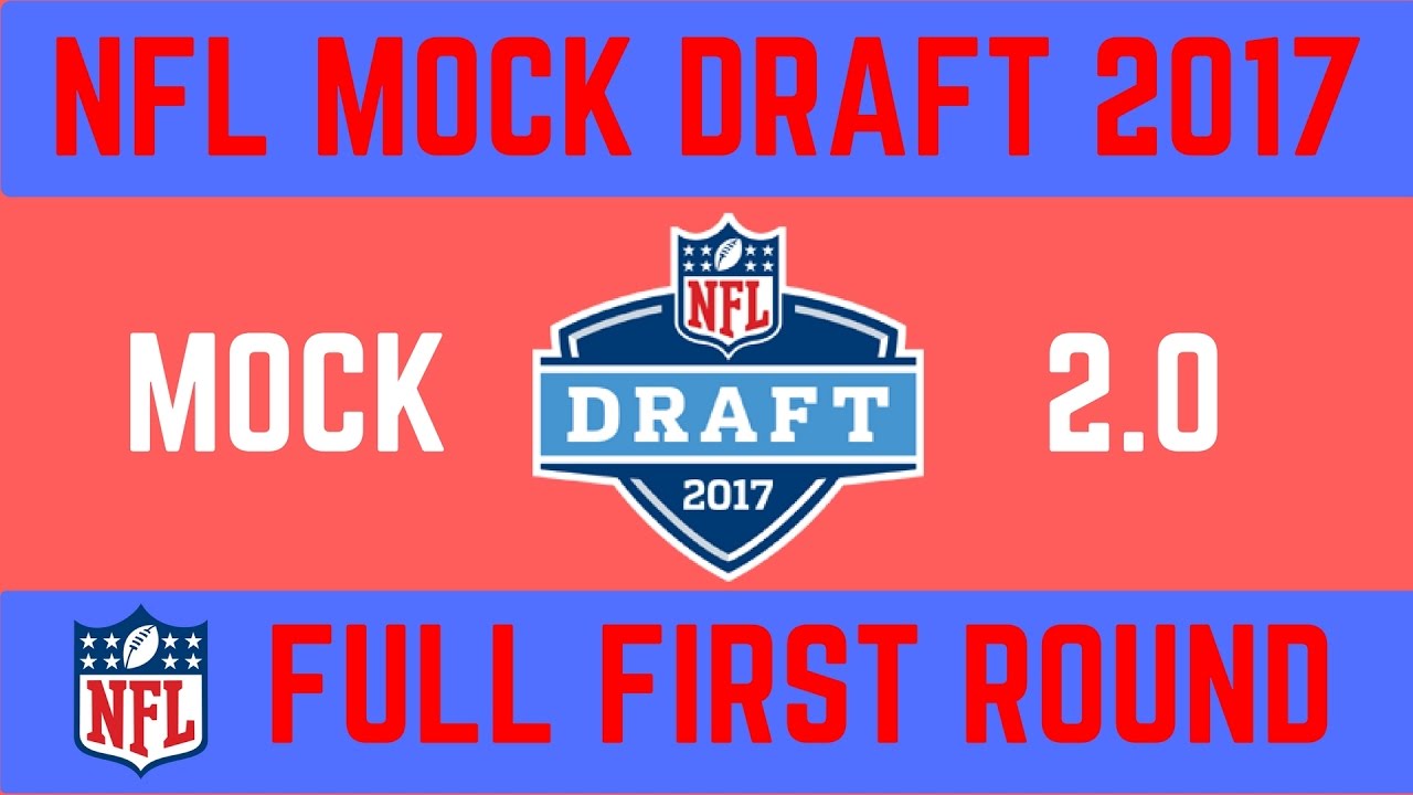 NFL Mock Draft 2017 2.0 | Full First Round - YouTube