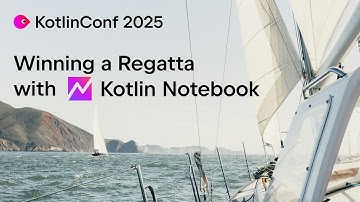 Charts, Code, and Sails: Winning a Regatta with Kotlin Notebook | Roman Belov