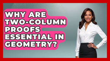 Why Are Two-column Proofs Essential In Geometry? - All About Geometry