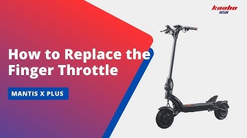 Kaabo Mantis X Plus丨How to Replace the Finger Throttle