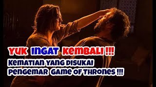 INGET GA !!! INI 7 KEMATIAN MEMUASKAN GAME OF THRONES