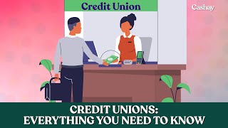 Credit unions: Everything you need to know