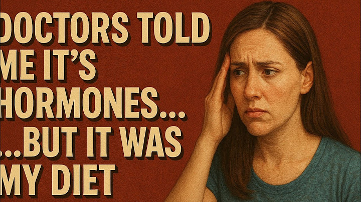 Doctors Told Me It’s Hormones… But It Was My Diet All Along