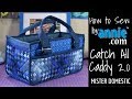 How to Sew byAnnie.com's Catch All Caddy 2.0 with Mister Domestic