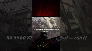 RX 5500 XT vs Resident Evil- can it survive? #residentevil #residentevilrequiem #revil #horrorgame