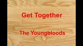 Video thumbnail of "Get Together  - The Youngbloods - with lyrics"