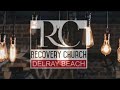 Recovery church delray live 3042024