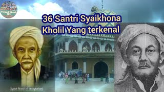 36 Murid Syaikhona Kholil Bangkalan Yang Terkenal
