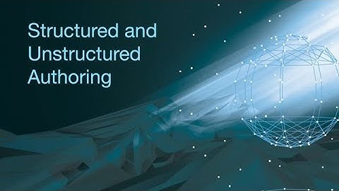 Structured and Unstructured Authoring | Silicon Publishing