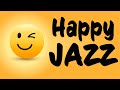Happy JAZZ - Joyful Bossa Nova JAZZ For Positive Mood
