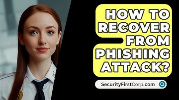 How To Recover From Phishing Attack? - SecurityFirstCorp.com
