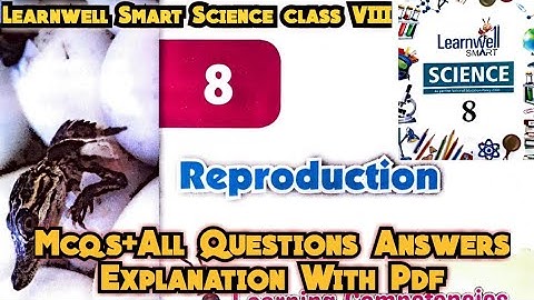 Reproduction Class 8 Chapter 8|Learnwell Smart Science Class 8 All Questions Answer| #Khandwalclasse