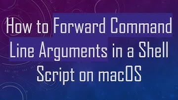 How to Forward Command Line Arguments in a Shell Script on macOS