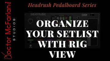 Organize Your Setlist with Rig View | Headrush Pedalboard Series
