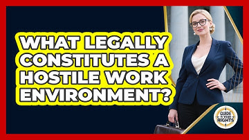 What Legally Constitutes A Hostile Work Environment? - Guide To Your Rights