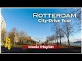 🎵 Scenic City Drive Tour 2021 | Rotterdam | Music Playlist