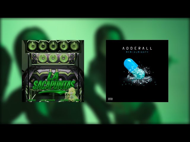 LA SACAPUNTAS x Adderall (Mashup)
