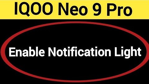 How to enable notification light, iqoo Neo 9 pro me notification light enable kaise karen, lighting