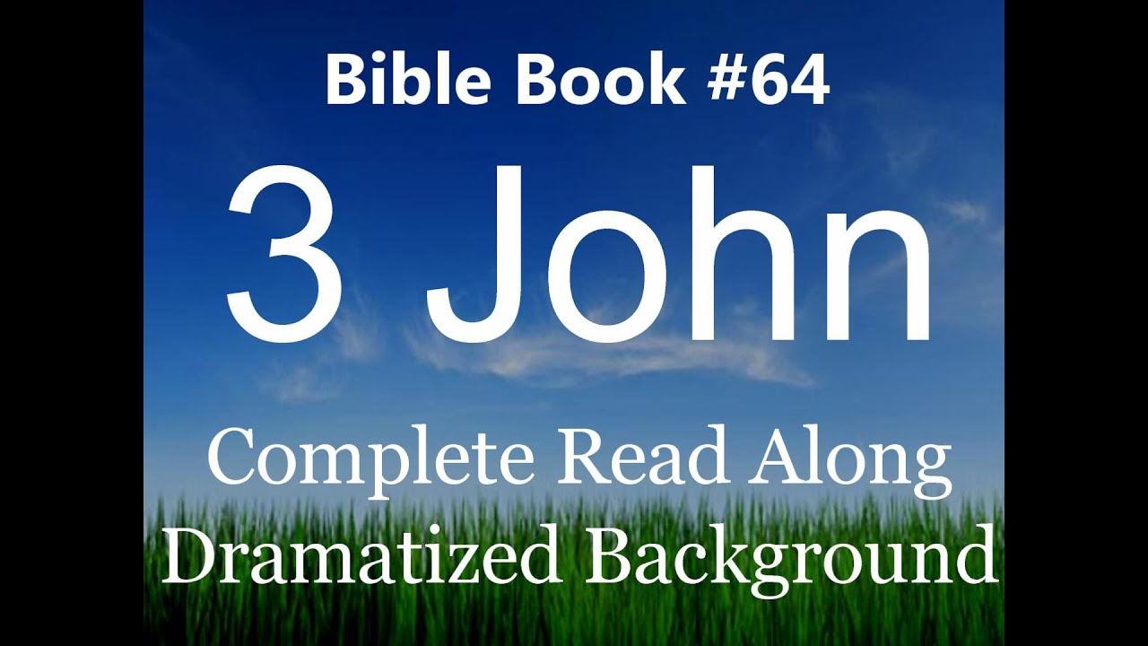 Bible Book 64. 3 John Complete - King James 1611 KJV Read Along ...